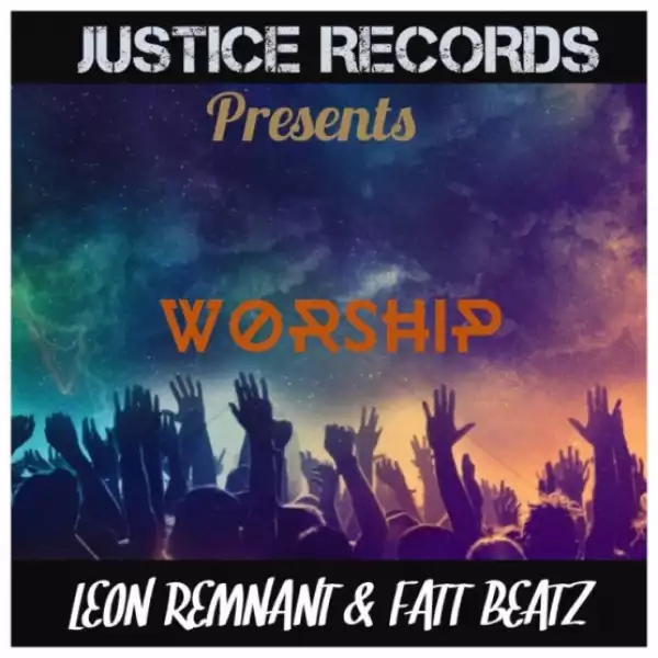 Leon Remnant - Worship Ft. Fattbeat